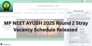 MP NEET AYUSH 2025 Round 2 Stray Vacancy Schedule Released at ayush.mp.gov.in; Check Complete Schedule Here